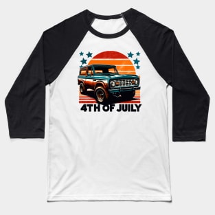 4th Of July - Ford Bronco Baseball T-Shirt